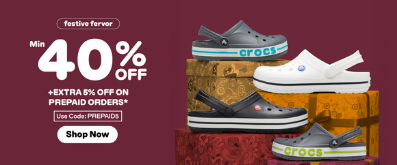 Crocs - Festive Fervor- Min 40% Off   Extra 5% on Prepaid Orders